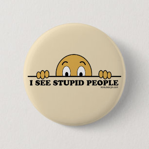 I See Stupid People 2 Inch Round Button