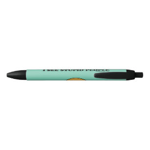 I See Stupid People Black Ink Pen