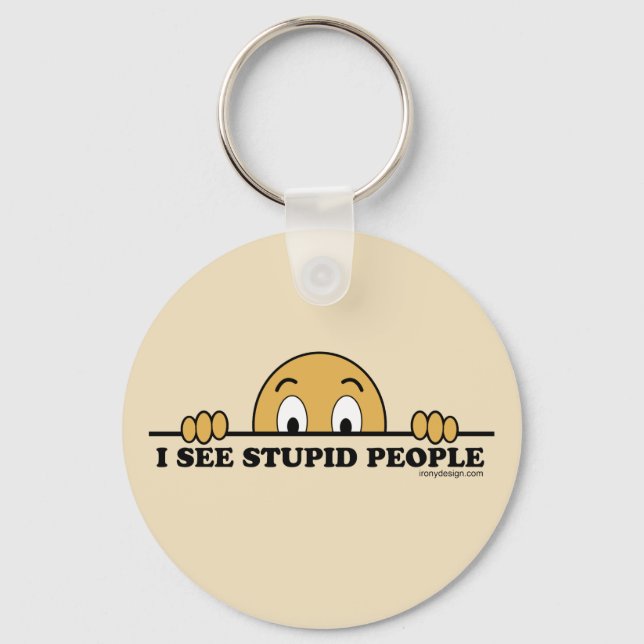 I See Stupid People Humour Keychain (Front)