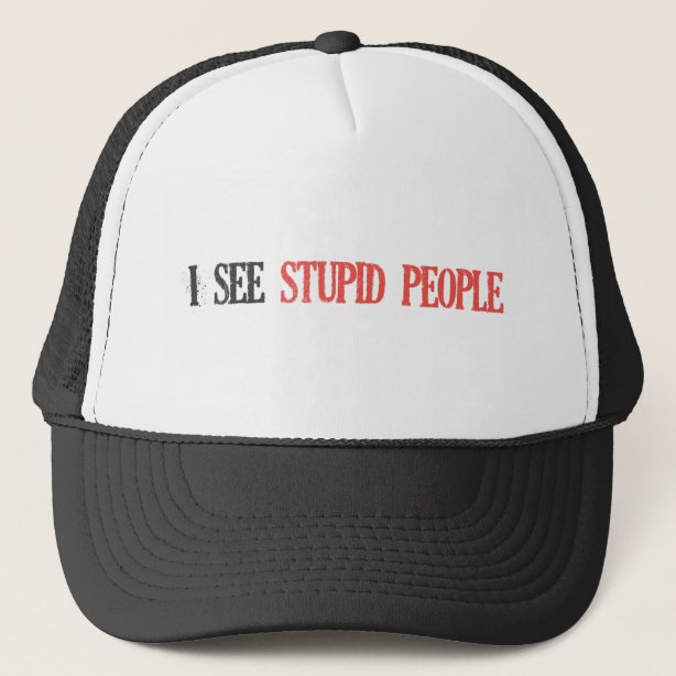 Stupid Hats & Caps | Zazzle CA