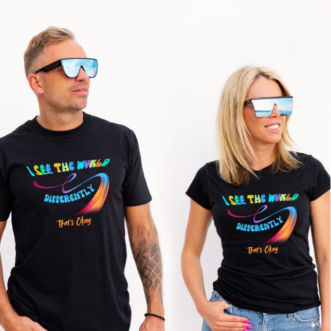 I See the World Differently, That's ok Autism T-Shirt (Creator Uploaded)