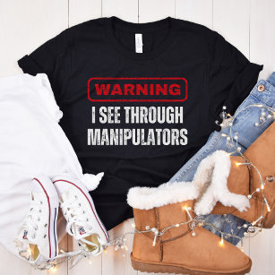 I See Through Manipulators, Mansplain, Feminism T-Shirt