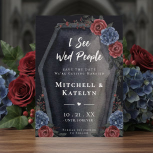 I See Wed People Coffin Floral Gothic Wedding Save The Date