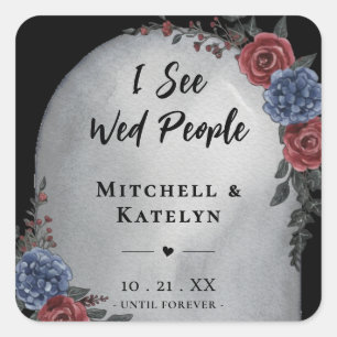 I See Wed People Headstone Floral Gothic Wedding Square Sticker