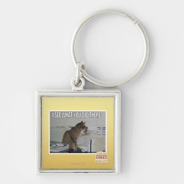 I see what you did there keychain (Front)