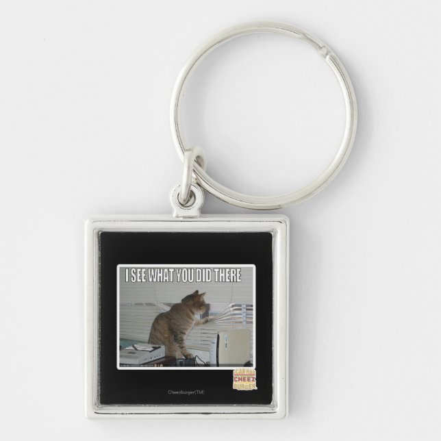 I see what you did there keychain (Front)