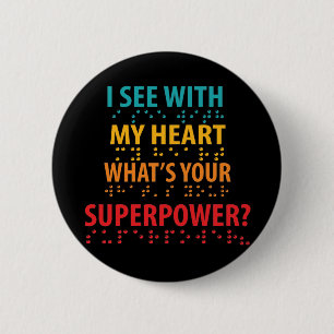 I See With My Heart - Blindness Braille 2 Inch Round Button