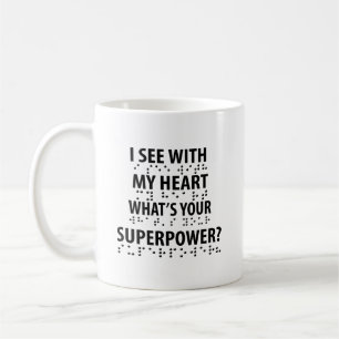 I See With My Heart - Blindness Braille Coffee Mug