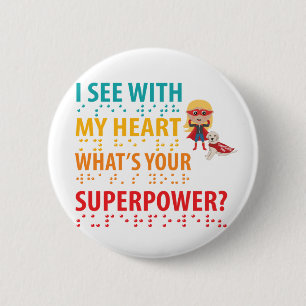 I See With My Heart Girl - Blindness Braille 2 Inch Round Button