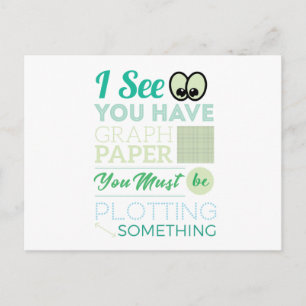 I See You Have Graph Paper Plotting Funny Math Postcard
