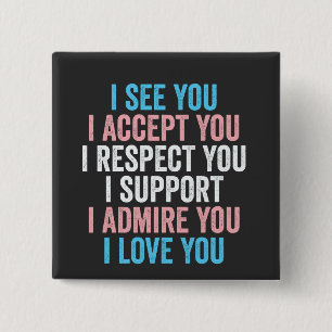 I See You, I Accept You I Respect You Trans LGBT 2 Inch Square Button