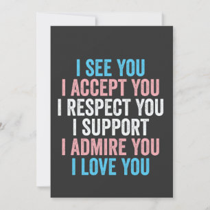 I See You, I Accept You I Respect You Trans LGBT Invitation