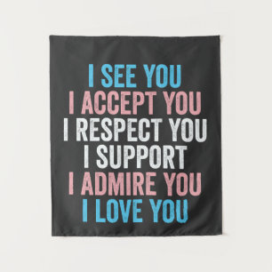 I See You, I Accept You I Respect You Trans LGBT Tapestry