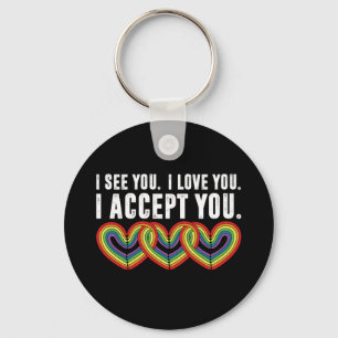 I See You I Love U I Accept You Rainbow LGBTQ Keychain