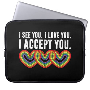 I See You I Love U I Accept You Rainbow LGBTQ Laptop Sleeve