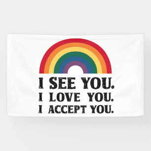 I See You I Love You I Accept You LGBTQ Banner