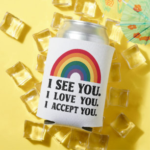 I See You I Love You I Accept You LGBTQ  Can Cooler