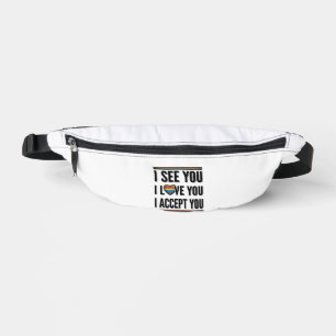 I See You Love You Accept You Pride Shirt Design_1 Fanny Pack