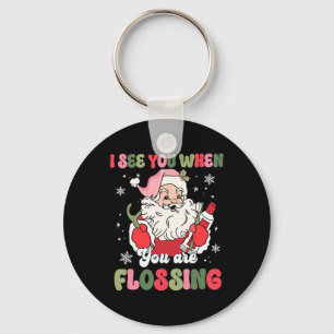 I See You When Flossing Christmas Dentist Xmas Flo Keychain