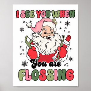 I See You When Flossing Christmas Dentist Xmas Flo Poster