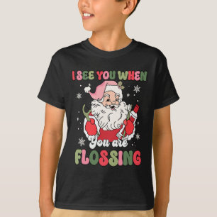 I See You When Flossing Christmas Dentist Xmas Flo T-Shirt