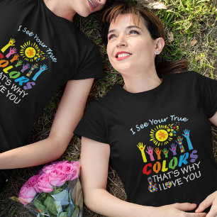 I See Your True Colors Autism Awareness Shirt