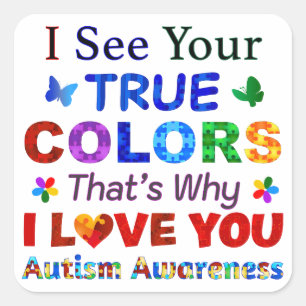 I See Your TRUE COLORS Square Sticker