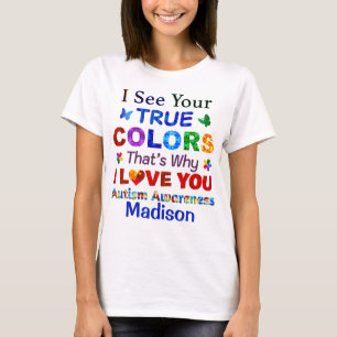 I See Your TRUE COLORS T-Shirt