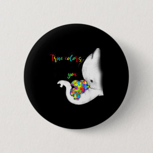I See Your True Colors Thats Why I Love You Elepha 2 Inch Round Button