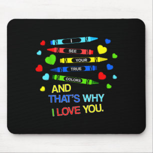 I See Your True Colors World Autism Awareness Mont Mouse Pad