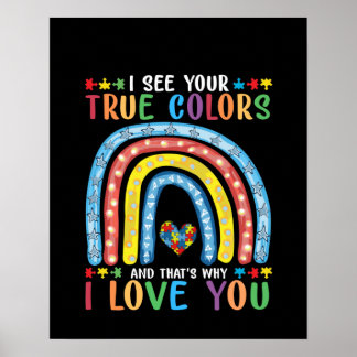 i see your true colour and thats why i love you poster