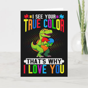 I See Your True Colour That's Why I Love You Autis Card