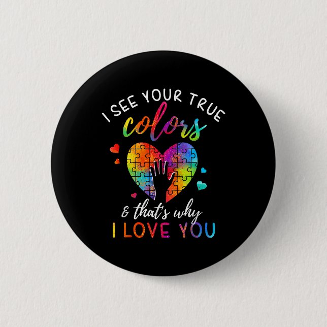 I See Your True Colours  2 Inch Round Button (Front)