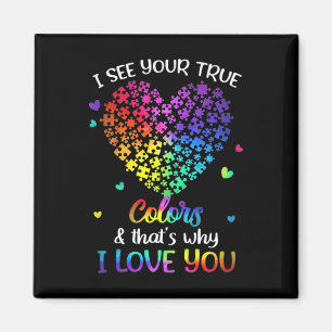 I See Your True Colours Autism shirt Autism Awaren Magnet