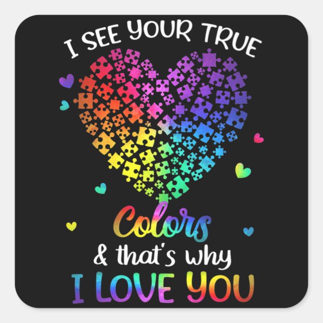 I See Your True Colours Autism shirt Autism Awaren Square Sticker (Front)