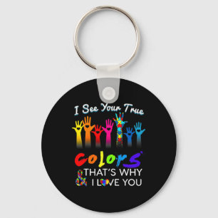 I See Your True Colours That's Why I Love You Gift Keychain