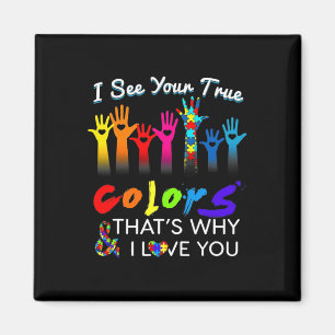 I See Your True Colours That's Why I Love You Gift Magnet