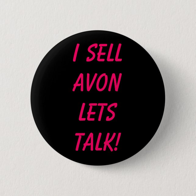 I Sell AVON Lets Talk! 2 Inch Round Button (Front)