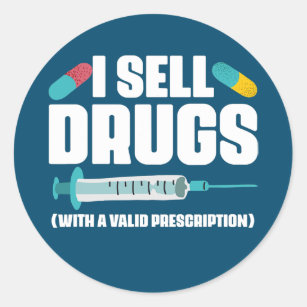 I Sell Drugs With A Valid Prescription Pharmacist Classic Round Sticker