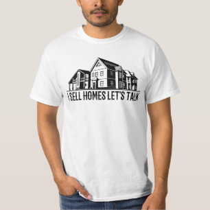I Sell Homes Let's Talk - Real Estate Agent Gift T-Shirt