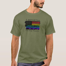 I Served Too - Men's Shirt. U.S. Army Veteran.