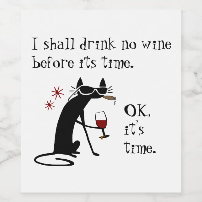 I Shall Drink No Wine Before Its Time Wine Label (Single Label)