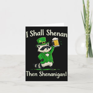 I shall shenan shenanigan raccoon st patrick's day card