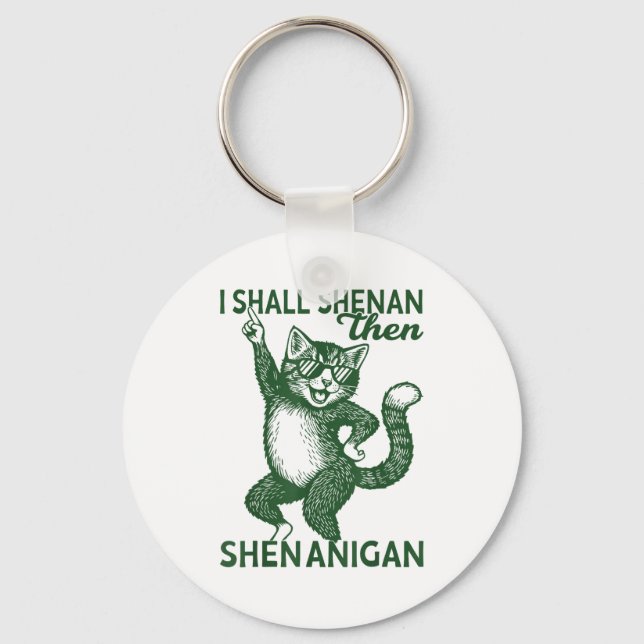 I Shall Shenan Then Shenanigan Cute Cat St Patrick Keychain (Front)