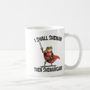I Shall Shenan Then Shenanigan Cute Quest Frog  Coffee Mug
