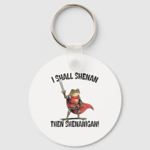 I Shall Shenan Then Shenanigan Cute Quest Frog  Keychain