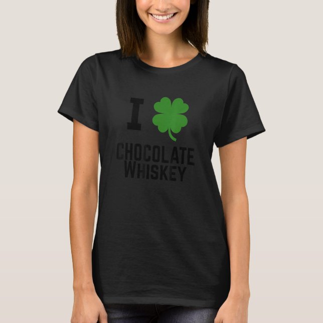 I Shamrock Chocolate Whiskey Funny St Patricks T-Shirt (Front)