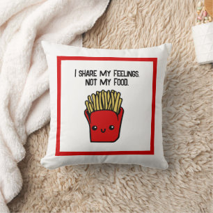 I Share Feelings Not Food Funny Kawaii Fries Toon Throw Pillow