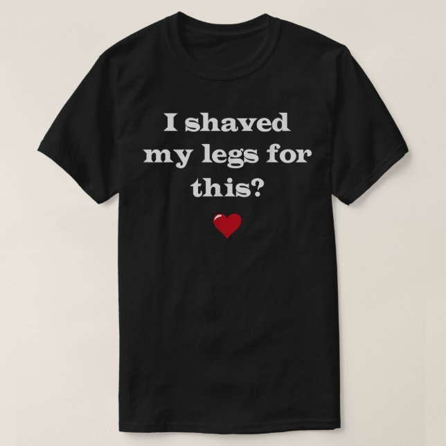 I Shaved My Legs For This, Funny Waing Womens Pool T-Shirt (Design Front)