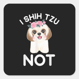 I Shih Tzu Not Floral Dog Puppy Shih Tzu Women Gif Square Sticker